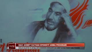 2. sini Düzenlediğimiz Hacı Ahmet Kayhan Efendiyi Anma Programı